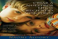 Criar A Nuestros Hijos Creciendo Nosotros