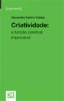 Criatividade - A Função Cerebral Improvável