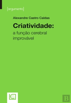 Bertrand.pt - Criatividade: A Função Cerebral Improvável