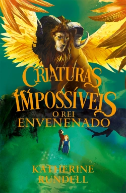 Bertrand.pt - Criaturas Impossíveis: O Rei Envenenado