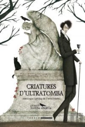 Criatures D'Ultratomba. Antologia De Contes De Vampirs Del Segle Xix