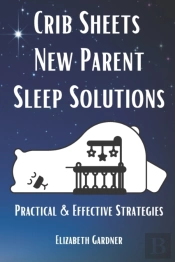 Crib Sheets New Parent Sleep Solutions