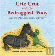 Cric Croc And The Bedraggled Pony: Can Acts Of Kindness Make A Difference?