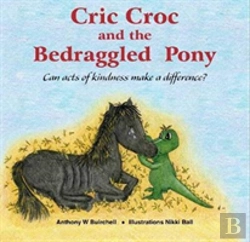 Bertrand.pt - Cric Croc And The Bedraggled Pony: Can Acts Of Kindness Make A Difference?