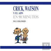 Crick, Watson Y El Adn En 90 Minutos