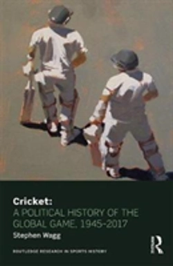 Bertrand.pt - Cricket: A Political History Of The Global Game, 1945-2017