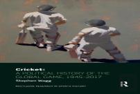 Cricket: A Political History Of The Global Game, 1945-2017