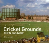 Cricket Grounds Then And Now