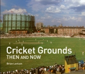 Cricket Grounds Then And Now