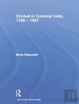 Cricket In Colonial India 1780 Â€“ 1947