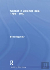 Cricket In Colonial India 1780 Â€“ 1947