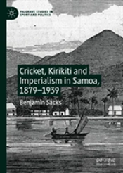 Cricket, Kirikiti And Imperialism In Samoa, 1879â€“1939