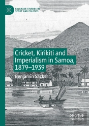 Cricket, Kirikiti And Imperialism In Samoa, 1879â€“1939