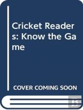 Cricket Readers: Know The Game