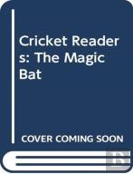 Cricket Readers: The Magic Bat