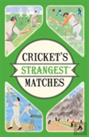 Cricket'S Strangest Matches