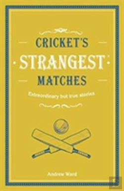 Bertrand.pt - Cricket'S Strangest Matches