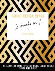 Cricut Design Space 2 Books In 1