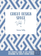 Cricut Design Space Vol.1