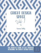 Cricut Design Space Vol.1