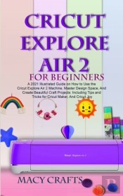 Cricut Explore Air 2 For Beginners