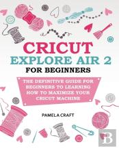 Cricut Explore Air 2 For Beginners