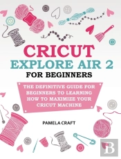 Cricut Explore Air 2 For Beginners
