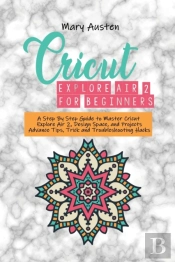 Cricut Explore Air 2 For Beginners