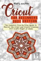 Cricut For Begginers 2021 Edition