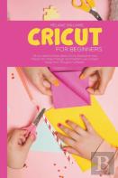 Cricut For Beginners