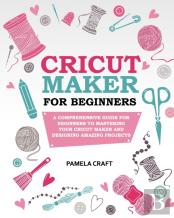 Cricut Maker For Beginners