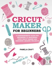 Cricut Maker For Beginners