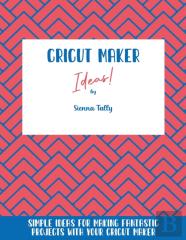 Cricut Maker Ideas!