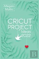 Cricut Project Ideas 2022
