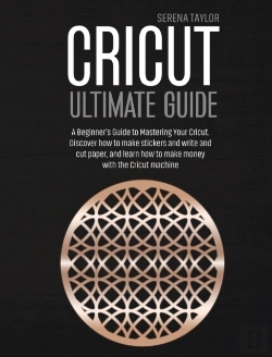 Bertrand.pt - Cricut Ultimate Guide: A Beginner'S Guid