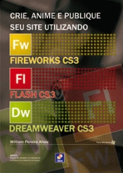 Crie, Anime e Publique Seu Site Utilizando Fireworks CS3, Flash CS3 e Dreamweaver CS3