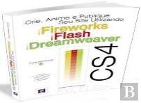 Crie, Anime e Publique Seu Site Utilizando Fireworks CS4, Flash CS4 e Dreamweaver CS4