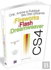 Crie, Anime e Publique Seu Site Utilizando Fireworks CS4, Flash CS4 e Dreamweaver CS4