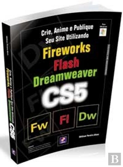 Bertrand.pt - Crie, Anime e Publique Seu Site Utilizando Fireworks CS5, Flash CS5 e Dreamweaver CS5