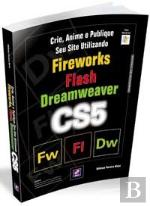 Crie, Anime e Publique Seu Site Utilizando Fireworks CS5, Flash CS5 e Dreamweaver CS5