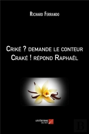 Criké ? Demande Le Conteur Craké ! Répond Raphaël
