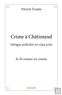 Bertrand.pt - Crime À Châtimand : Intrigue Policière En Cinq Actesse Lit Comme Un Roman