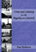 Crime And Calamity In Old Rugeley And Cannock