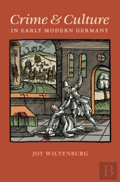 Crime And Culture In Early Modern Germany