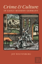 Crime And Culture In Early Modern Germany