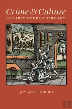 Bertrand.pt - Crime And Culture In Early Modern Germany
