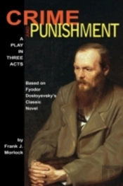 Crime And Punishment: A Play In Three Ac