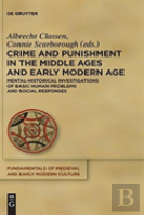 Crime And Punishment In The Middle Ages And Early Modern Age