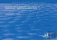 Crime And Social Control In Central-Eastern Europe