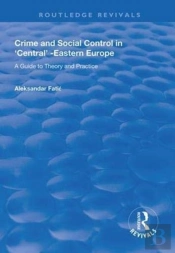 Crime And Social Control In Central-Eastern Europe